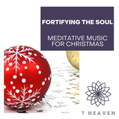 Fortifying The Soul: Meditative Music For Christmas