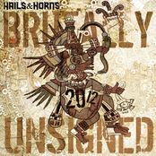 Hails & Horns Brutally Unsigned