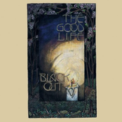 The Good Life: Black Out