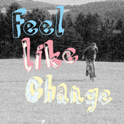 Feel Like Change