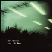 The Violet Hour by The Clientele