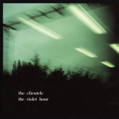 The Clientele: The Violet Hour