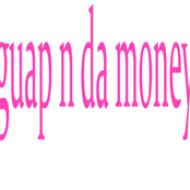 guap n da money