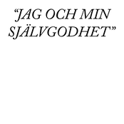 Jag Och Min Självgodhet