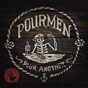 The Pourmen: Pour Another