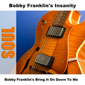 Bobby Franklin's Bring It On Down To Me