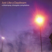 Just Like A Daydream: A Dreampop, Shoegaze Compilation
