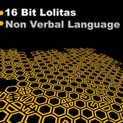 Non Verbal Language by 16 Bit Lolitas