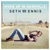 Seth Ennis: Woke Up in Nashville