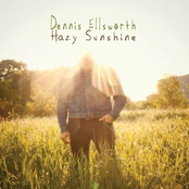 Dennis Ellsworth: Hazy Sunshine