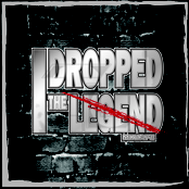 I Dropped The Legend