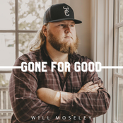 Will Moseley: Gone For Good
