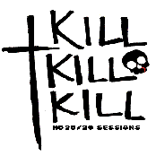 Kill, Kill, Kill MD 20/20 Sessions