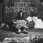 Like Machines: Destitute