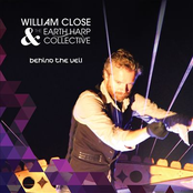 William Close & the Earth Harp Collective: Behind the Veil