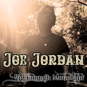 Joe Jordan: Big Enough Mountain