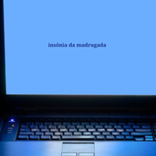 insônia da madrugada