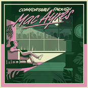 Mac Ayres: comfortable enough