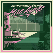 Mac Ayres: Comfortable Enough