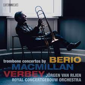 MacMillan, Verbey & Berio: Trombone Concertos (Live)