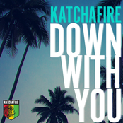 Katchafire: Down With You - Single