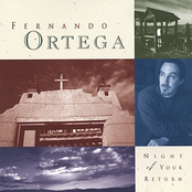 Fernando Ortega: Night Of Your Return