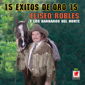 Eliseo Robles: 15 Exitos De Oro 15 Eliseo Robles