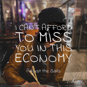 Adjust The Sails: I Can't Afford to Miss You In This Economy