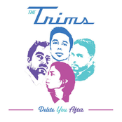 The Trims: Delete You After - EP