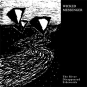 Wicked Messengers: The River Disappeared Sidewards