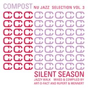 Compost Nu Jazz Selection, Volume 3: Silent Season - Jazzy Walk