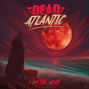 Dead Atlantic: I Am the Wolf