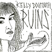 KELLY DOGTOOTH ~ RUINS EP