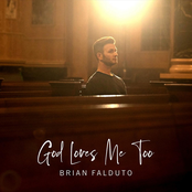 Brian Falduto: God Loves Me Too