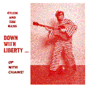 Down With Liberty... Up With Chains!
