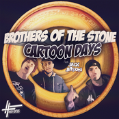 Cartoon Days by Brothers Of The Stone