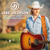 Jake Jacobson: Lovin' and Leavin'