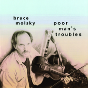 Bruce Molsky: Poor Man's Troubles
