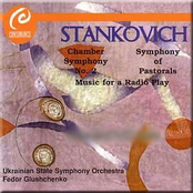 Stankovich: Chamber Symphony No. 2 / Symphony of Pastorals / Music for a Radio Play