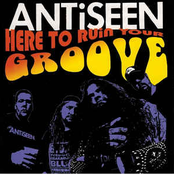 Antiseen: Here to Ruin Your Groove