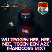 Wij zeggen Nee, Nee, Nee, tegen een AZC! (Hardcore Mix)