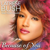 Latrese Bush: Because of You (feat. Noel Gourdin) - Single