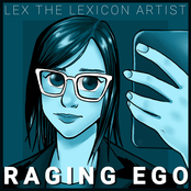 Lex The Lexicon Artist: Raging Ego