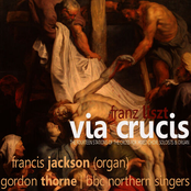 Liszt: Via Crucis - The Fourteen Stations of the Cross for Mixed Choir, Soloists and Organ
