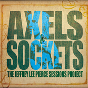 The Jeffrey Lee Pierce Sessions Project: Axels & Sockets