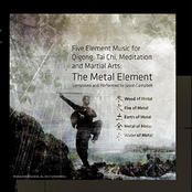 The Metal Element: 5 Element Music for Qigong, Tai Chi, Meditation and Martial Arts.