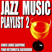 Jazz Music Playlist 2 (Dinner Lounge Saxophone Piano Instrumental Background)
