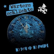 No Time For No Future by Wärters Schlechte