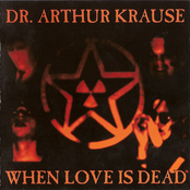 When Love Is Dead by Dr. Arthur Krause