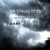 Dark Matters by The Stalactites